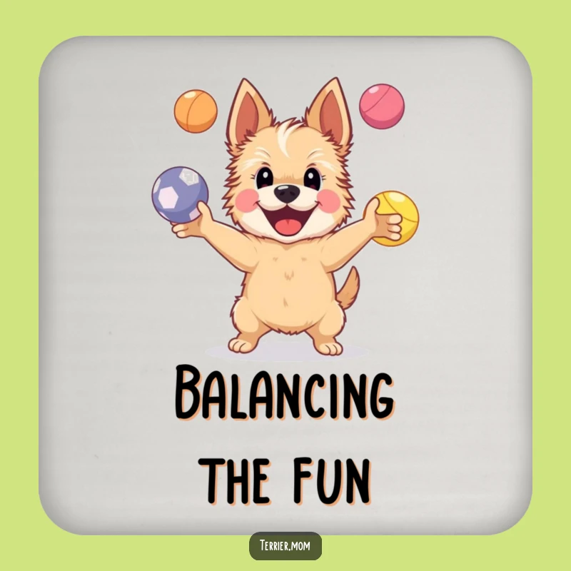 Funny Happy Terrier Dog Coaster: Juggling Act Pup, Chic Funny Gift