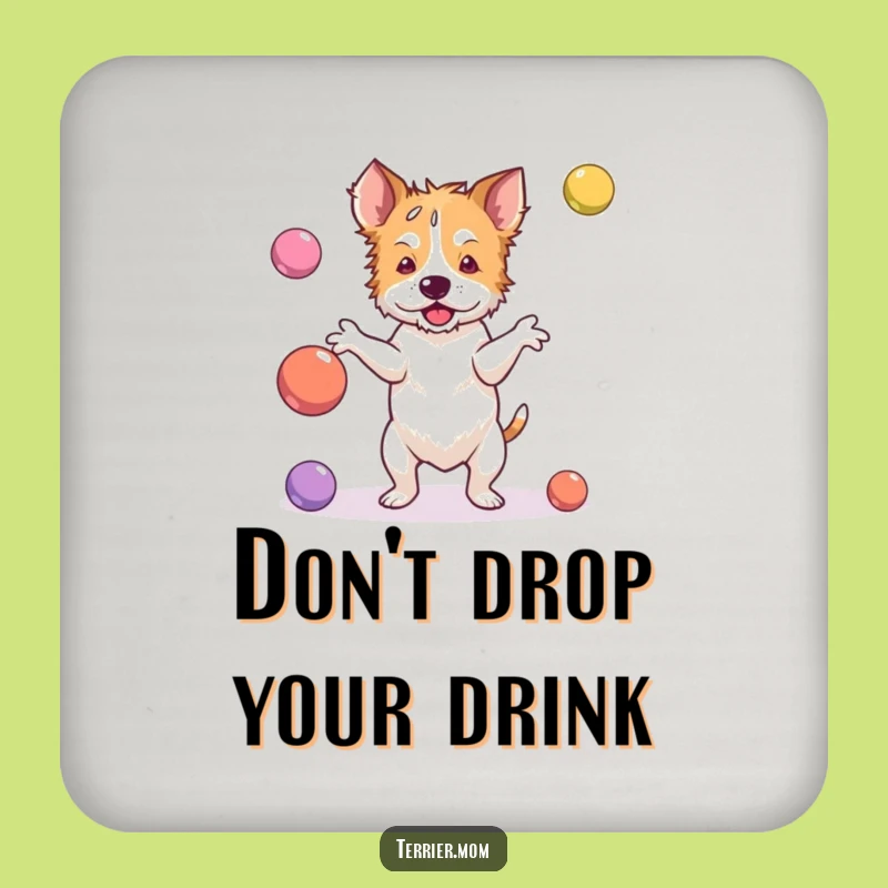 Protect Your Surfaces: Funny Juggler Terrier Drink Coaster for Clumsy Homes!