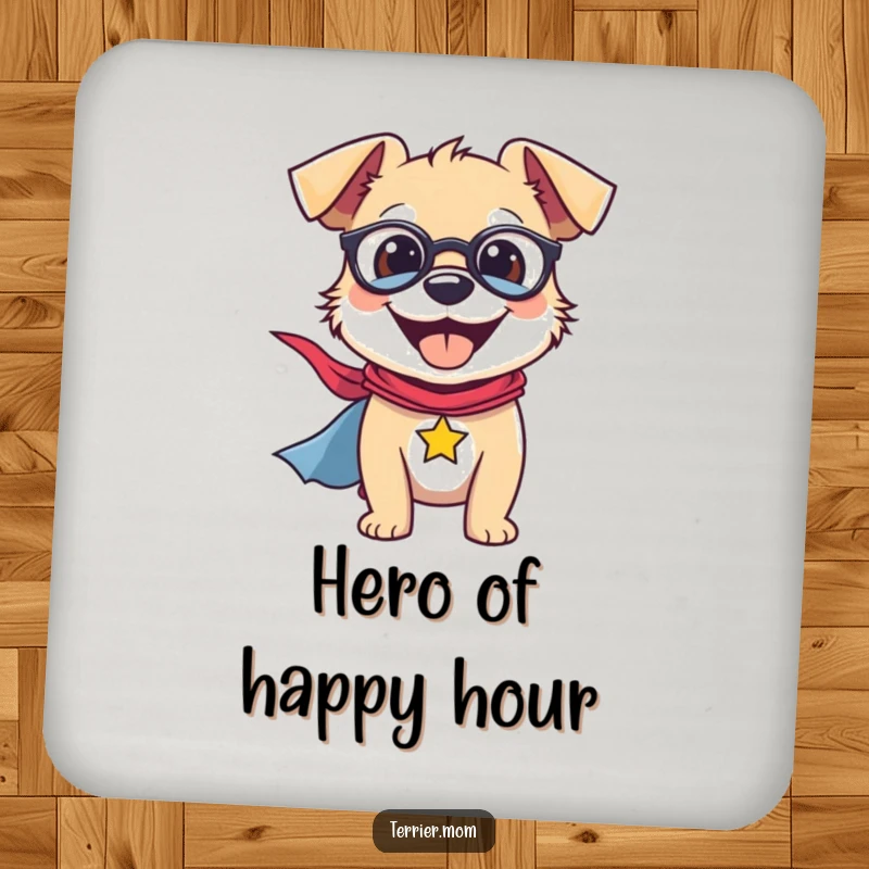 Funny Coaster featuring a smiling terrier wearing a superhero cape, protecting surfaces with heroic flair.