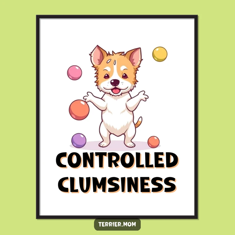 Art of Failure: Funny Juggler Terrier Poster for Laughable Decor!
