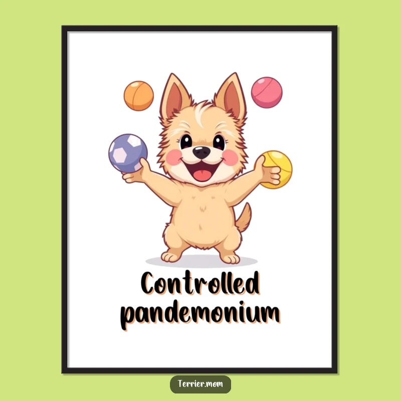 Funny Happy Terrier Dog Poster: Juggling Art, Inspiring Funny Gift Decor