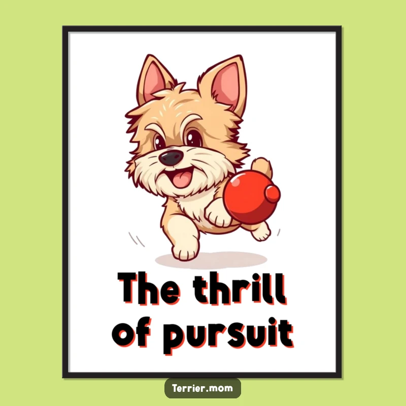 Funny Dog Poster: Scruffy dog chases red ball, dynamic wall art, great gift.