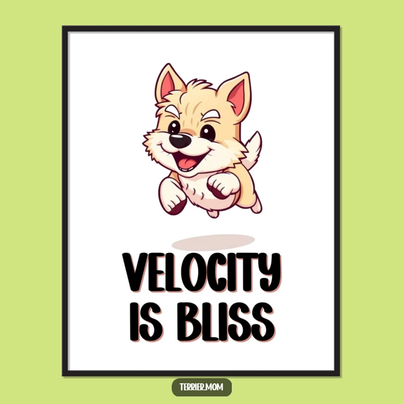 Funny Energetic Terrier Dog Poster: Joyful Runner Art, Inspiring Funny Gift Decor