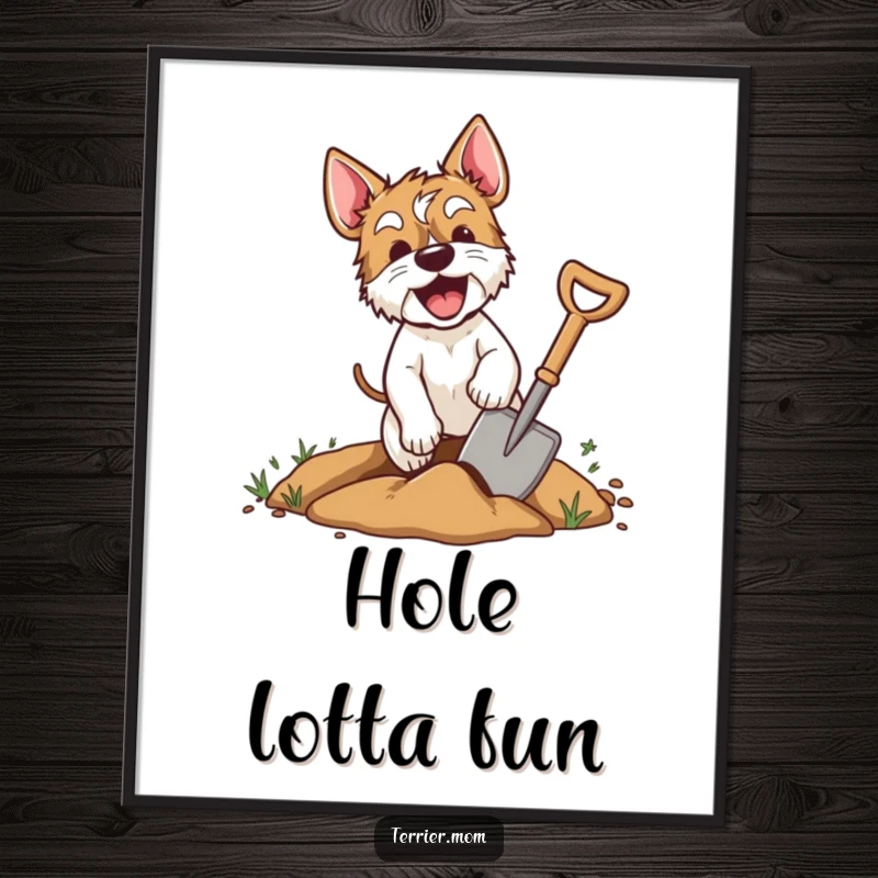 Funny terrier poster showing an excited dog energetically digging a hole with a shovel, bringing a dynamic and humorous vibe to walls.