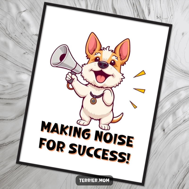 Funny Free Printable Wall Art: A terrier excitedly waves a miniature shiny megaphone, ready to broadcast loud cheers and positive vibes.