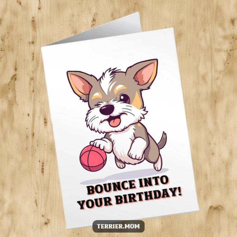 Funny Free Printable Birthday Card: A determined terrier intently bouncing a tiny ball, ready for fun.