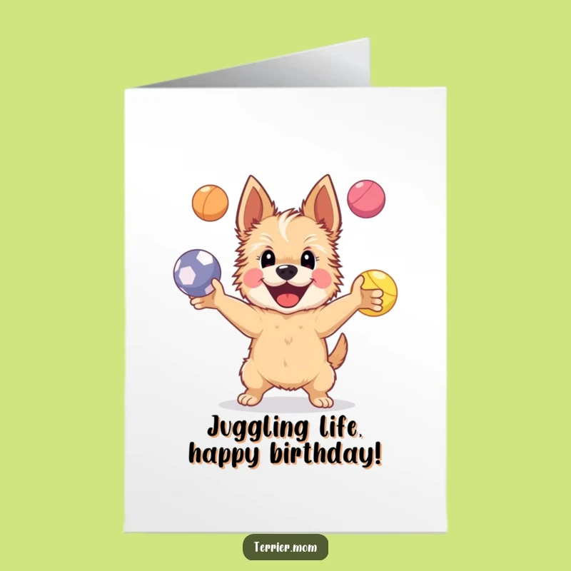 Free Printable Birthday Card: Juggling Terrier Dog - Funny Downloadable Gift for Fun Lovers