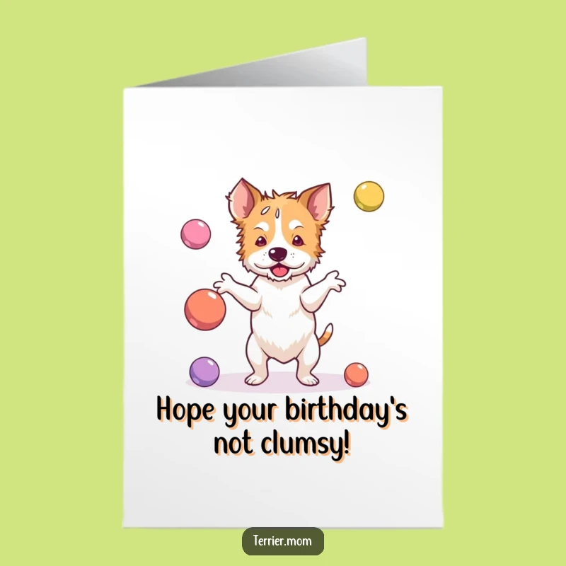 Free Printable Birthday Card: Juggling Terrier for a Clumsy, Funny Downloadable Gift