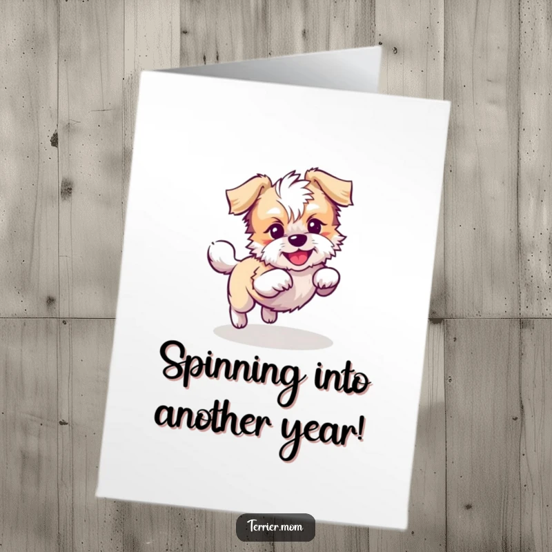 Funny Free Printable Birthday Card: Playful Kawaii Terrier dog chasing tail in circles, pure, dizzying fun, birthday wishes