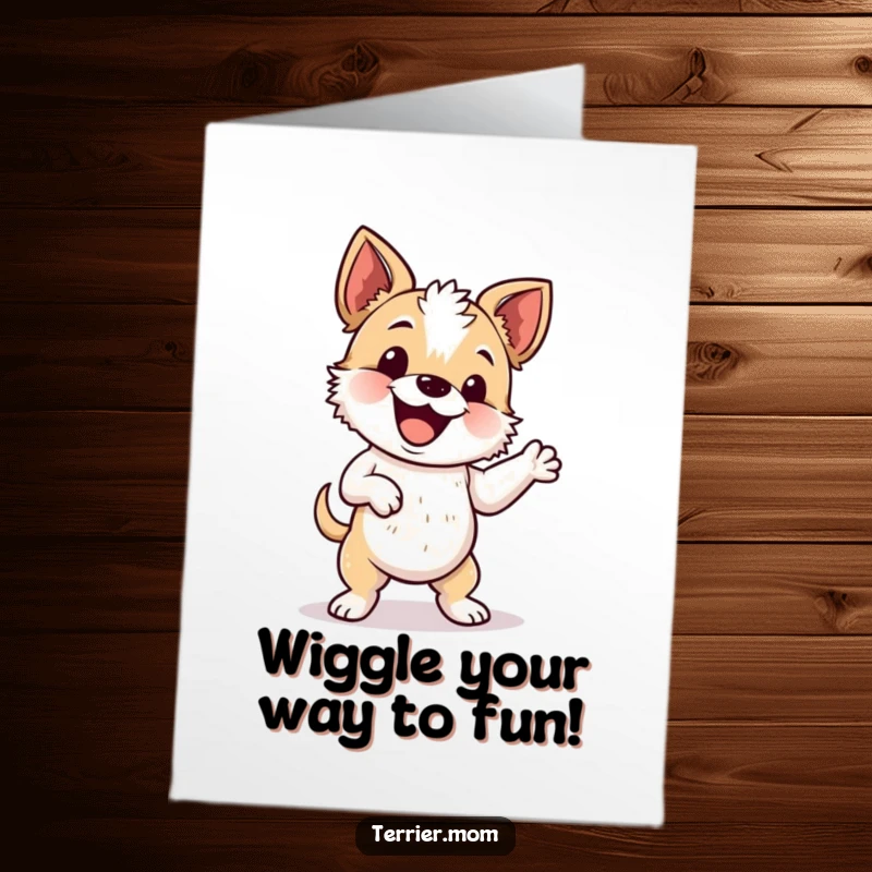 Funny Free Printable Birthday Card: An energetic terrier performing a silly, joyful wiggle dance.