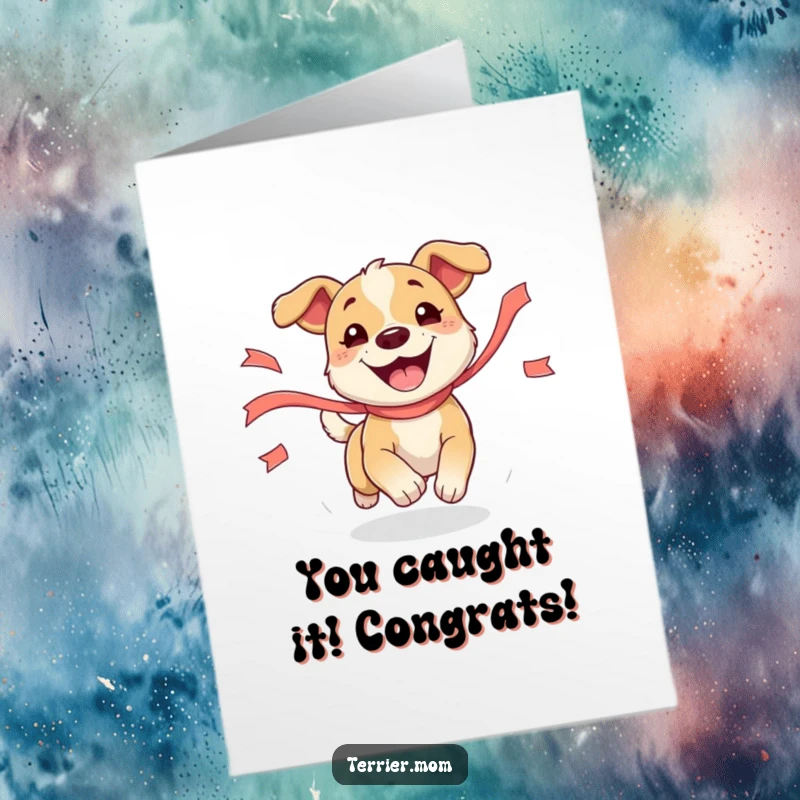 Funny Free Printable Congrats Card: Lively dog joyfully chasing a fluttering ribbon, a perfect celebration gesture.