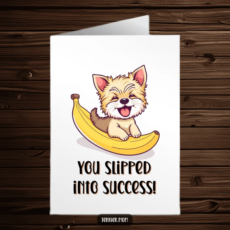 Free Printable Congratulations Card: A happy Terrier dog slides down a banana peel, signifying a hilarious unexpected win.
