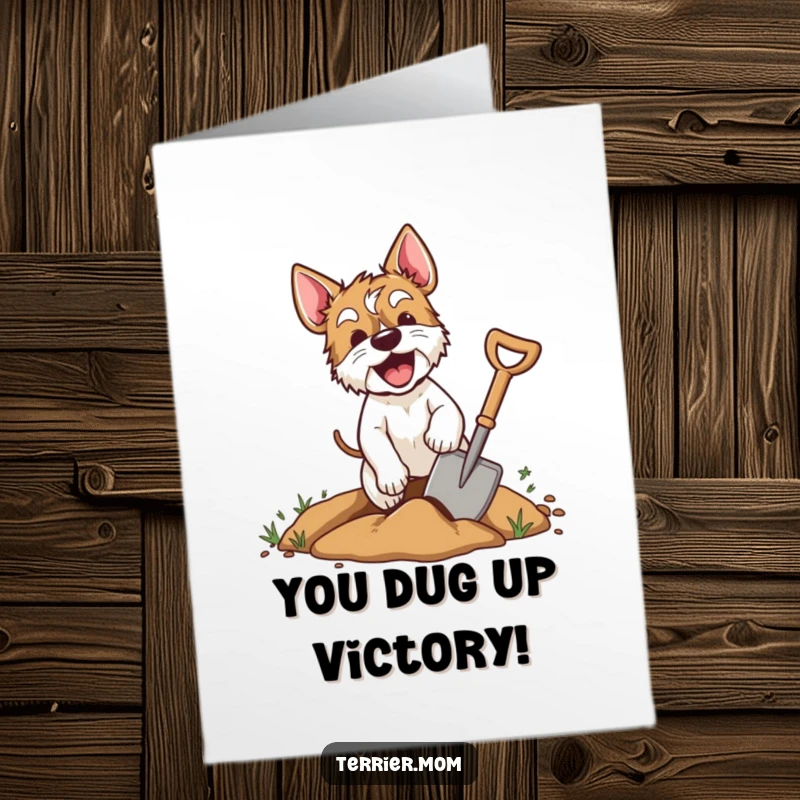 Funny free printable congratulations card: A terrier gleefully digging a hole with a shovel, celebrating a milestone.