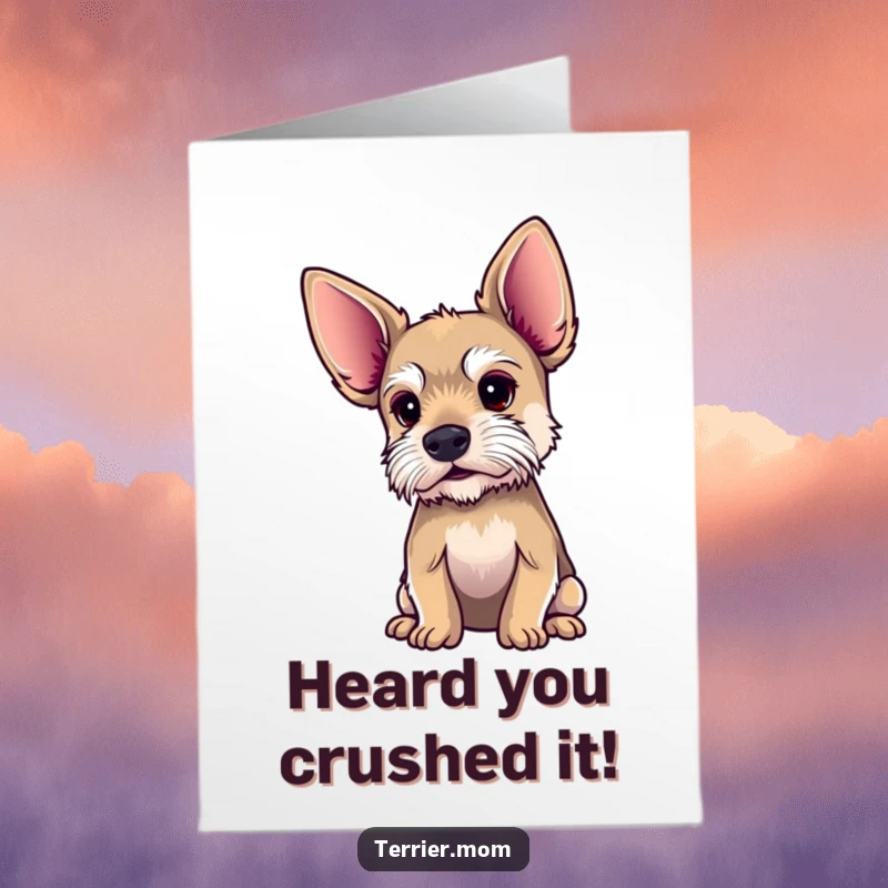 Funny Free Printable Congratulations Card: A terrier with gigantic ears focused, hearing every word of praise.