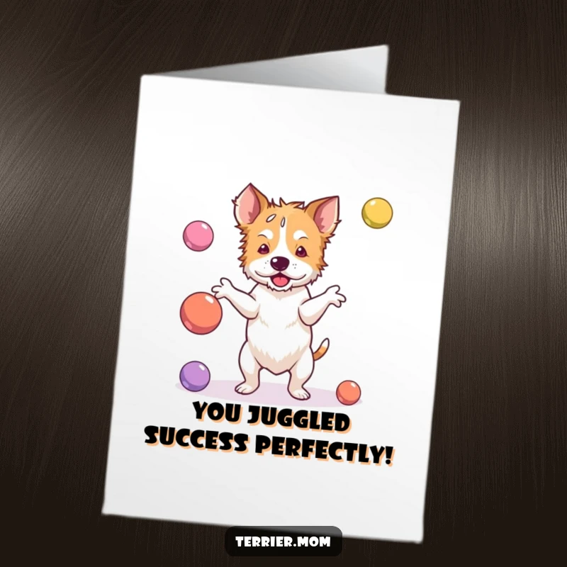 Funny Free Printable Congratulations Card: A terrier looking flustered while attempting to juggle, balls scattering.