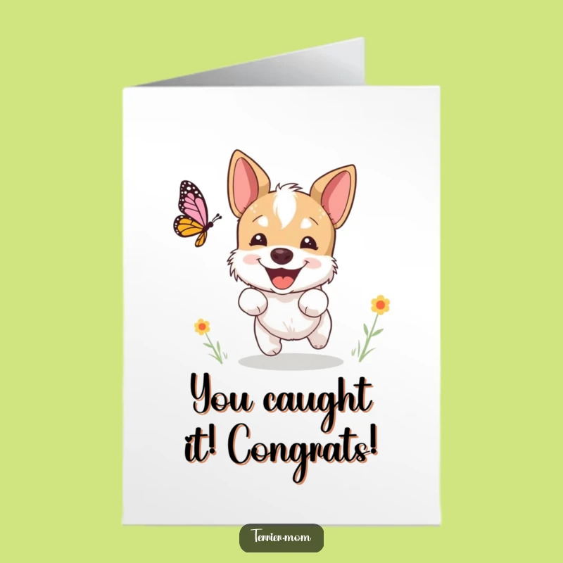 Free Printable Terrier Congrats Card: Humorous Butterfly Chase Gift
