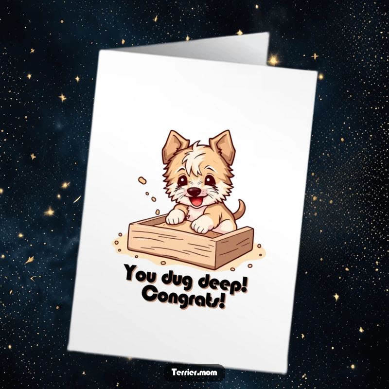 Funny Free Printable Congratulations Card showing a terrier enthusiastically digging in a sandbox with dirt flying.