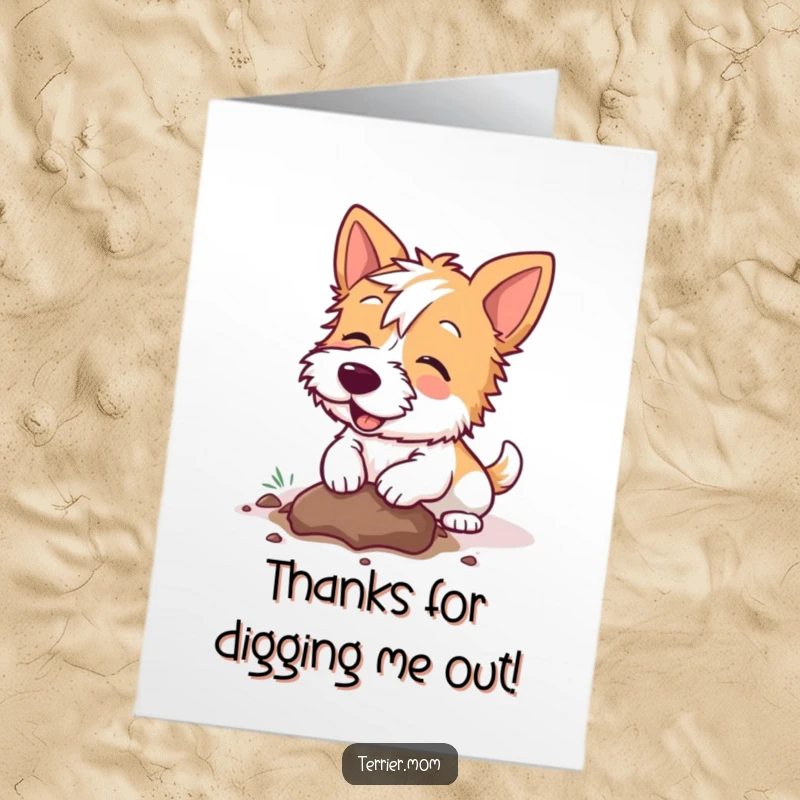 Free Printable Thank You Card: Kawaii Terrier dog joyfully digging a hole, expressing thanks with enthusiasm, unique message