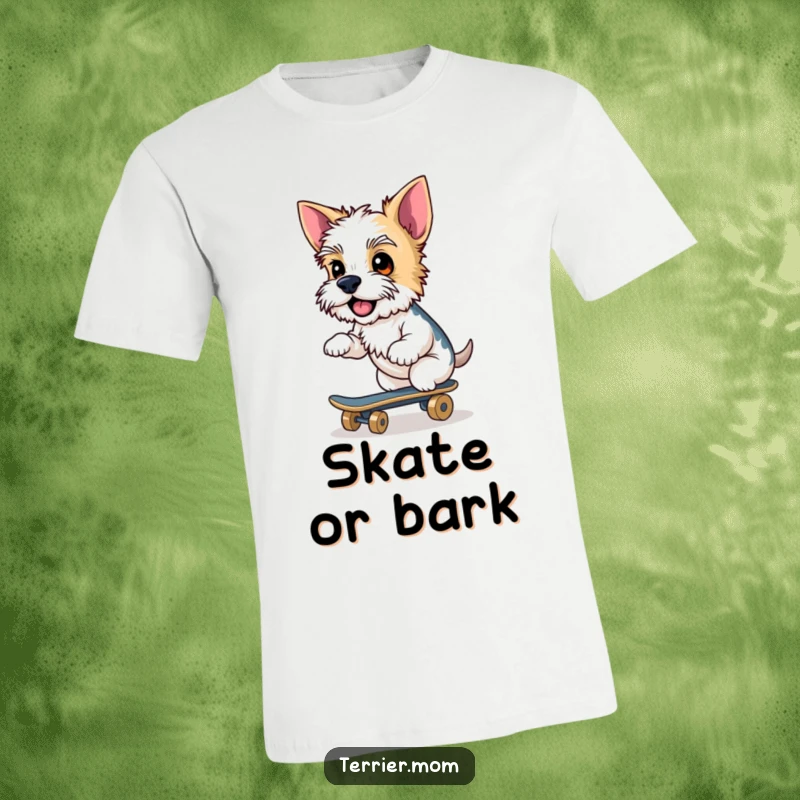 Funny Terrier t-shirt, cheeky dog, riding skateboard, cool pet apparel, humorous clothing, great funny gift.